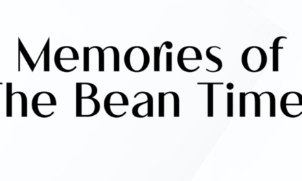 Memories of the Bean Times – Chapter 2