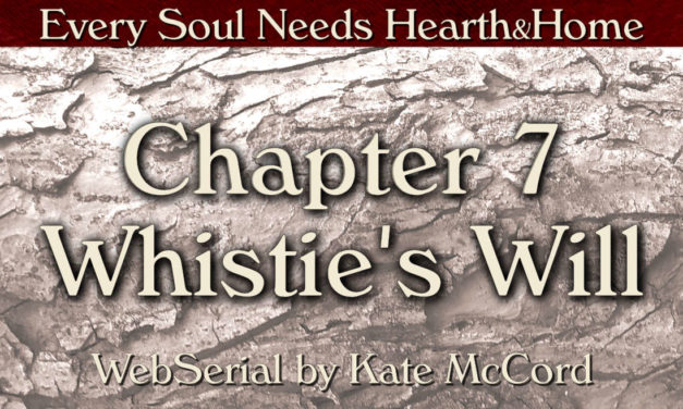 Chapter 7 ~ Whistie’s Will