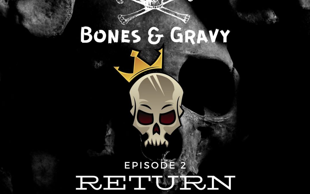 Episode 2: “Return to Bone Mountain”